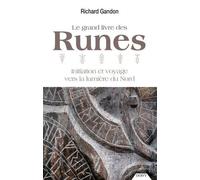 Le Grand Livre Des Runes - Initiation Et Voyage Vers La Lumière Du Nord