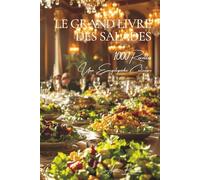 Le Grand Livre des Salades (1000 recettes): Une Encyclopédie Culinaire Française - Volume 4