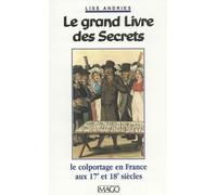 Le Grand Livre Des Secrets - Le Colportage En France Aux 17e Et 18e Siècles