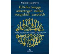 Le grand livre des sortilèges secrets des chuchoteurs russes - Natalia Stepanova (Literatur, Esoterik auf Polnisch)