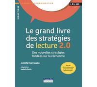 LE GRAND LIVRE DES STRATÉGIES DE LECTURE 2.0: DES NOUVELLES STRATÉGIES FONDÉES SUR LA RECHERCHE
