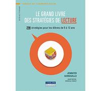 Le grand livre des stratégies de lecture: 256 stratégies pour les élèves de 5 à 12 ans