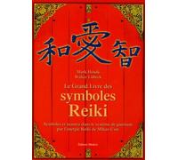 Le Grand Livre Des Symboles Reiki - Symboles Et Mantra Dans Le Système De Guérison Par L'énergie Reiki De Mikao Usui