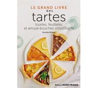 Le Grand Livre des tartes, tourtes, feuilletés et amuse-bouches croust - Aurélie Briday - Ouest France - broché - Guide