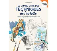 Le grand livre des techniques de l'artiste – Les classiques de l'atelier beaux-arts – Mango