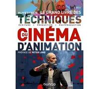 Le grand livre des techniques du cinéma d'animation Olivier Cotte (Auteur)