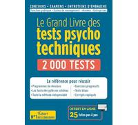 Le Grand Livre des tests psychotechniques - 2000 tests - 25 tutos offerts: Concours, examens, entretiens d'embauche - La référence pour réussir