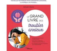 Le grand livre des troubles anxieux Edmund J. Bourne (Auteur)