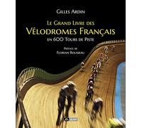 Le grand livre des vélodromes français en 600 tours de piste