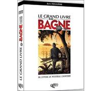 Le grand livre du bagne en Guyane et Nouvelle-Calédonie