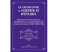 Le Grand livre du Certificat d'études Edition collector - Pierre Larousse - Larousse - relié - Méthode de langue