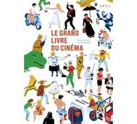 Le grand livre du cinéma Raphaële Botte (Auteur), Aloïs Marignane (Illustration)
