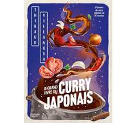 Le grand livre du curry japonais: L'histoire du curry japonais en 35 recettes