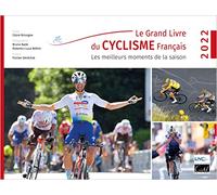 Le Grand Livre du cyclisme français: Les meilleurs moments de la saison 2022