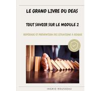 Le Grand Livre du DEAS Tout savoir sur le module 2: Repérage et prévention des situations à risque