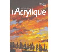Le grand livre du dessin et de la peinture, tome 2 : L'acrylique