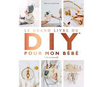 Le grand livre du DIY pour mon bébé