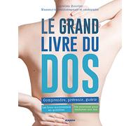 Le grand livre du dos – Comprendre, prévenir, guérir, pour un quotidien sans douleur