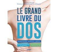 Le grand livre du dos Comprendre, prévenir, guérir, pour un quotidien sans douleur - Aurélien Bouvier - Mango - broché - Guide