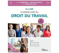Le grand livre du droit du travail – Pour comprendre les nouvelles règles – 32e édition 2025