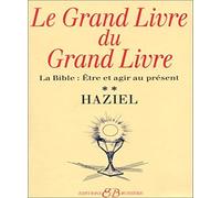 Le grand livre du grand livre, tome 2 : La Bible : Etre et agir au présent