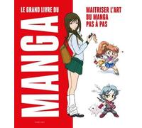 Manga - Maitriser l'art du manga pas à pas