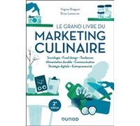 Le grand livre du marketing culinaire - 2e éd.