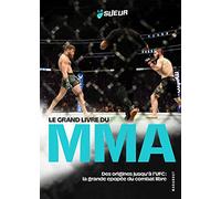 Le grand livre du MMA Des origines jusqu'à l'UFC : la grande épopée du combat libre - La Sueur - Marabout - broché - Beau livre
