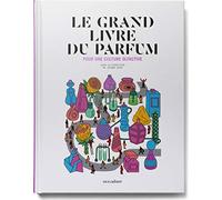 Le grand livre du parfum - Pour une culture Olfactive - Nouvelle édition augmentée