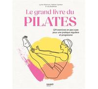 Le grand livre du Pilates 124 exercices en pas à pas pour une pratique régulière et progressive - Lynne Robinson - Mango - relié - Beau livre