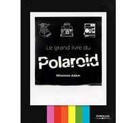 Le grand livre du Polaroid
