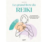Le grand livre du Reiki Un enseignement complet pour retrouver son équilibre vital - Karine Emond - Mango - relié - Guide