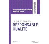 Florence Gillet-Goinard, Bernard Seno – Le grand livre du responsable qualité – Broché – Eyrolles