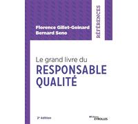 Florence Gillet-Goinard, Bernard Seno – Le grand livre du responsable qualité – Broché – Eyrolles