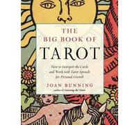 Le Grand Livre du Tarot : Comment interpréter les cartes et travailler avec les tirages de tarot pour le développement personnel