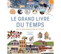 Le Grand Livre Du Temps - De La Microseconde À L'infini