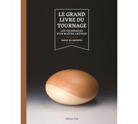 Le grand livre du tournage - David Ellsworth - Vial - relié - Guide