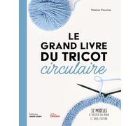 Yolaine Fournie – Le grand livre du tricot circulaire – 32 modèles en rond sans couture – Broché