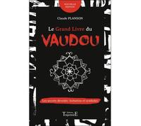 Le grand livre du vaudou - Les secrets dévoilés - Initiation et symboles - Claude Planson - Trajectoire Eds - broché - Essai