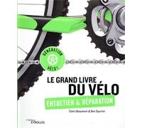 Le grand livre du vélo - entretien et réparation