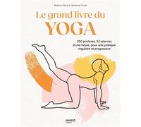 Le grand livre du yoga 250 postures, 52 séances d'une heure, pour une pratique régulière et progressive - Béatrice Burgi - Mango - broché - Guide