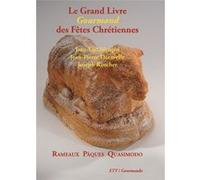 Le Grand Livre Gourmand des Fêtes Chrétiennes / Rameaux Pâques Quasimodo Jean-Luc Mengin (Auteur), Auteur (Réalisateur)