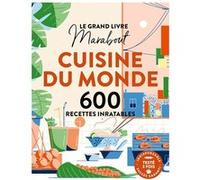 Marabout – Le grand Livre Marabout Cuisine du monde – 600 recettes inratables