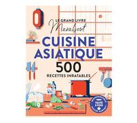 Le grand livre Marabout de la cuisine asiatique: 500 recettes inratables