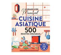 Le grand livre Marabout de la cuisine asiatique 500 recettes inratables - Collectif - Marabout - broché - Guide