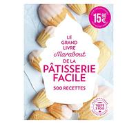 Le grand livre Marabout de la pâtisserie facile: 500 recettes