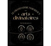 Le Grand Livre Marabout des arts divinatoires