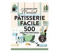 Le grand livre Marabout - Pâtisserie facile 500 recettes inratables - Collectif - Marabout - broché - Guide