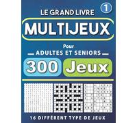 Le Grand Livre Multijeux pour adultes et séniors: Cahier d'activité de 300 jeux de logique et de mémoire avec 16 Différent type de jeux - Binero - ... - Labyrinthes - Kakuro - Sudoku - Anagrammes