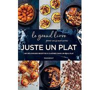 Le grand livre pour cuisiner avec Juste un plat